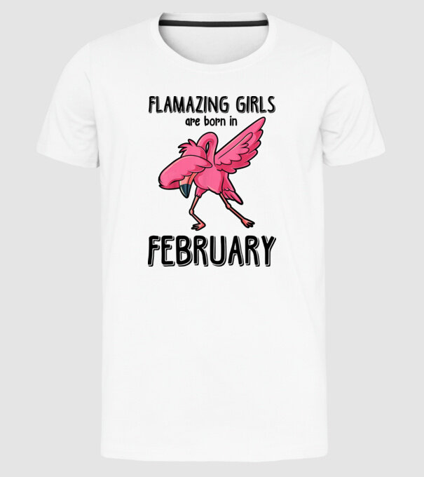 Flamazing girls are born in february black model alb pe tricou