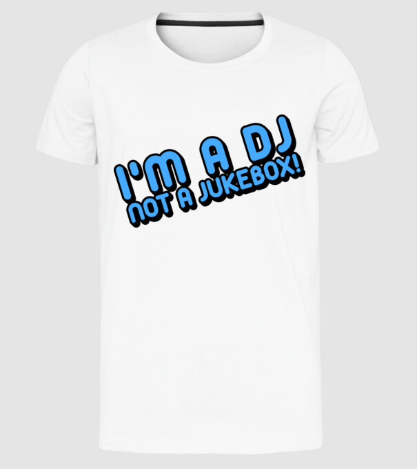 'I''m a dj, not a jukebox!' model alb pe tricou