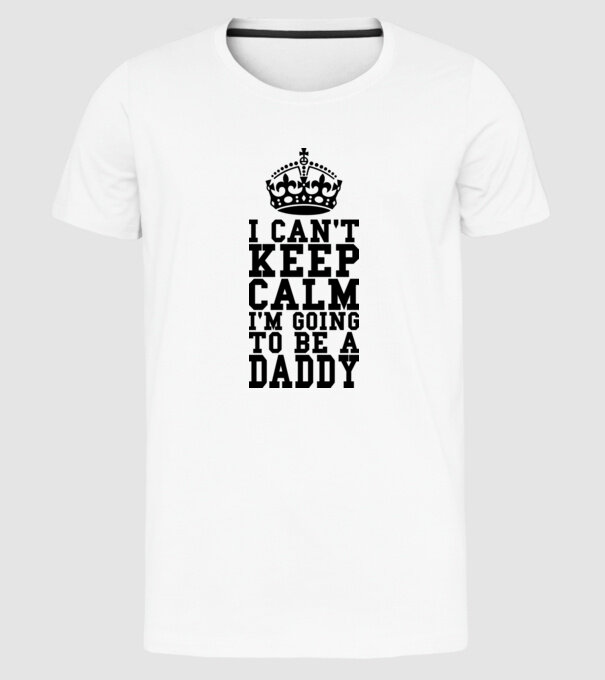 'I can''t keep calm, I''m going to be a daddy' model alb pe tricou