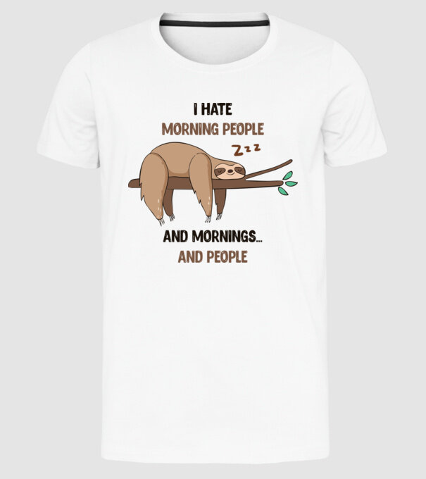 I Hate morning people and mornings and people leneș model alb pe tricou