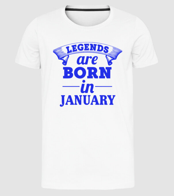Legends are born in January model alb pe tricou