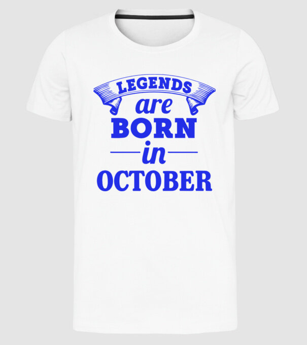 Legends are born in October model alb pe tricou