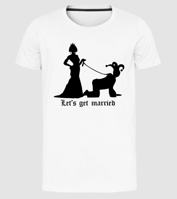 Lets get married model alb pe tricou