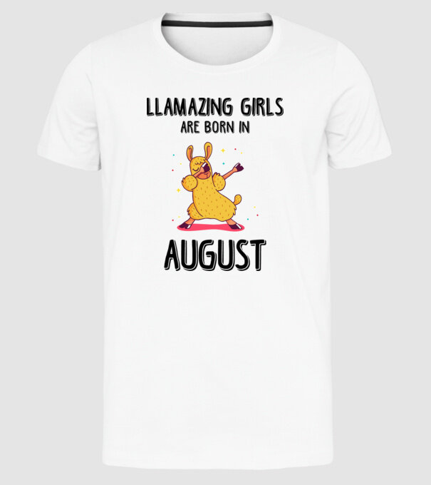 Llamazing girls are born in august black model alb pe tricou