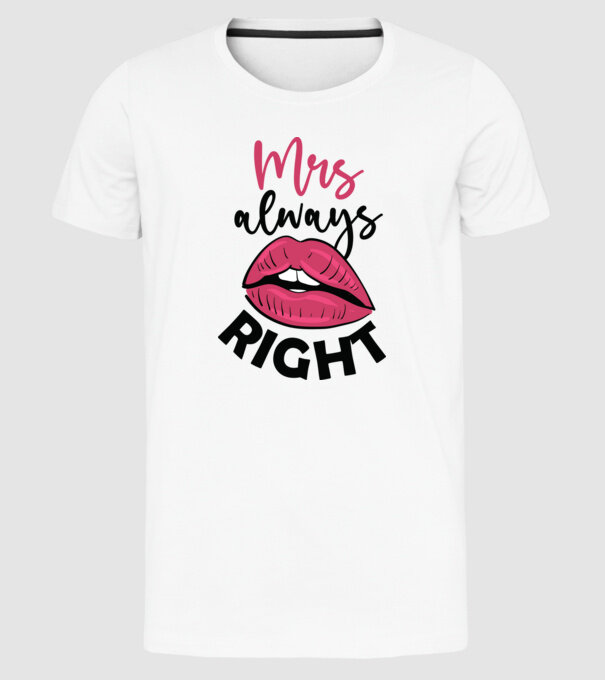 Mrs always right model alb pe tricou