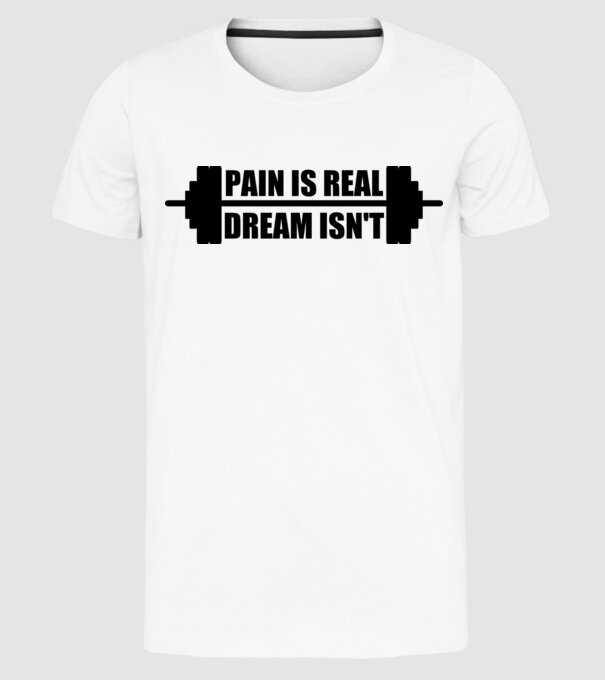 Pain is real model alb pe tricou