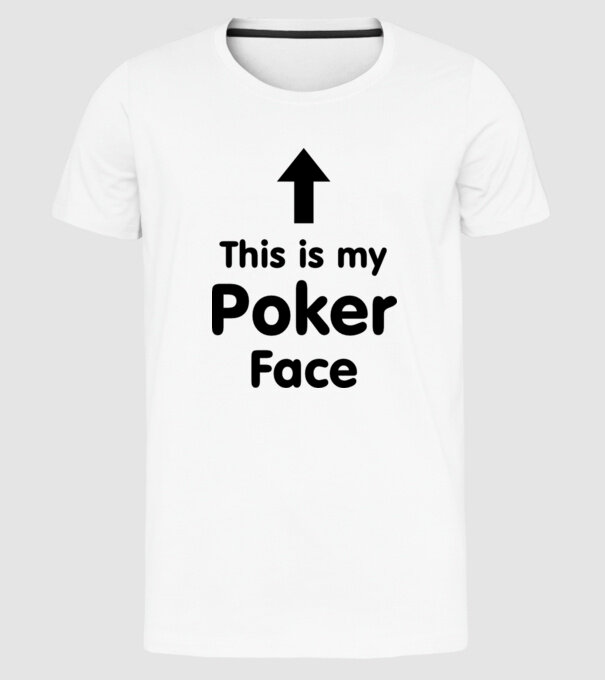 Poker Face 2 model alb pe tricou