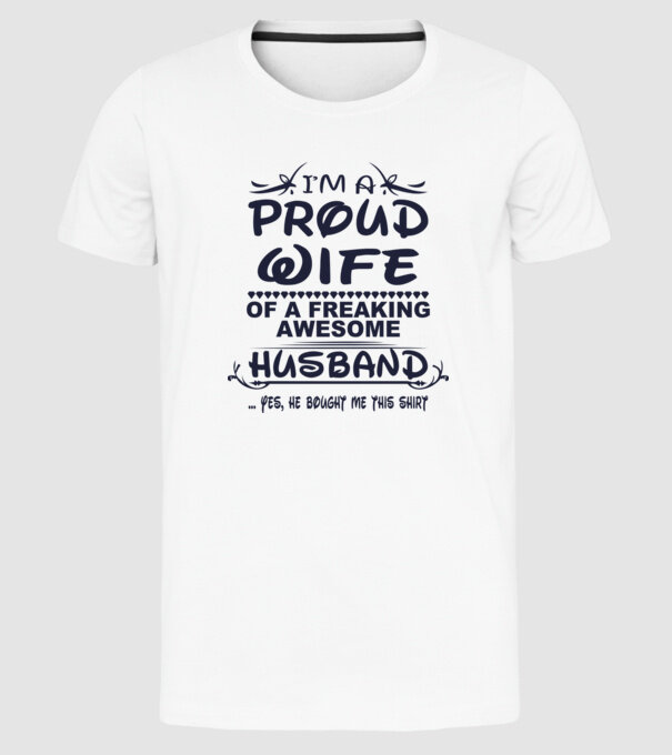 Proud wife model alb pe tricou
