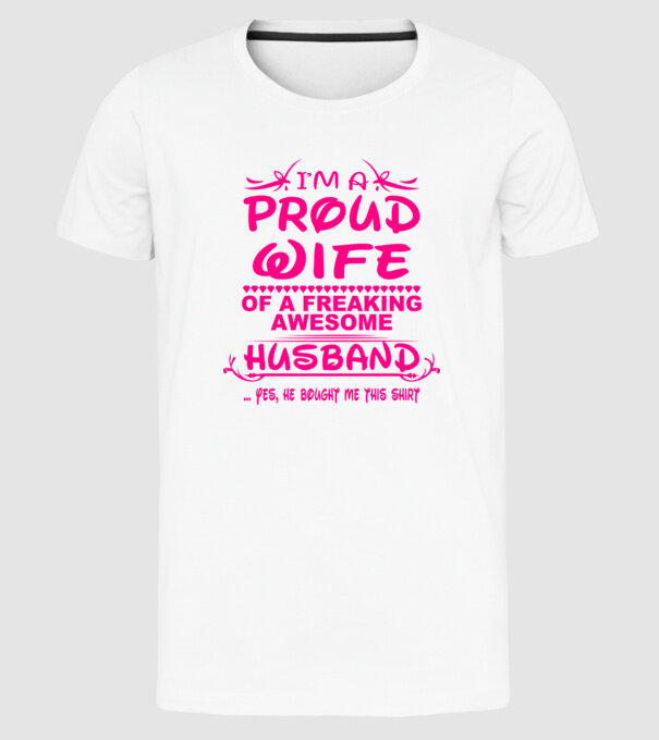 Proud wife model alb pe tricou