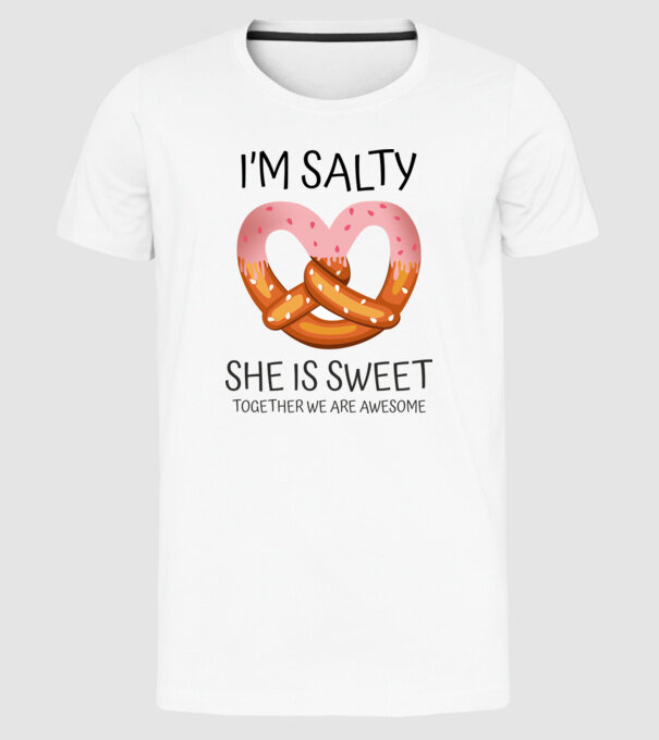 'I''m Salty She is sweet' model alb pe tricou