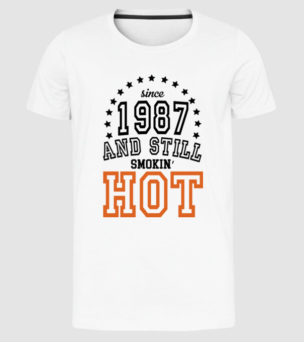 'Since and still smokin'' hot - 1987' model alb pe tricou