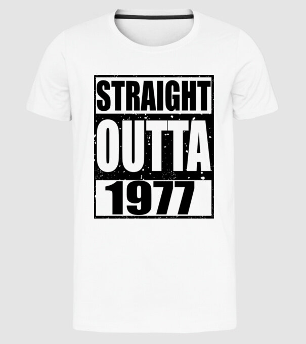 Straight Outta - 1977 model alb pe tricou