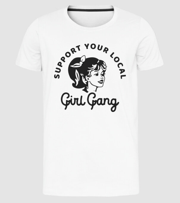 Support your local girl gang pe fond alb -01 model alb pe tricou