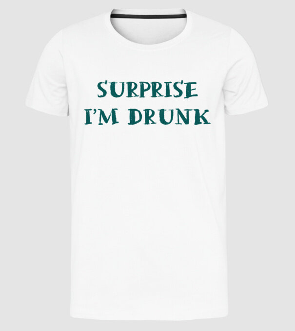 Surprise im drunk model alb pe tricou