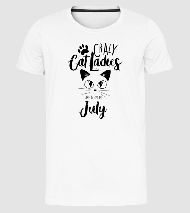 Crazy Cat Ladies are born in July model alb pe tricou