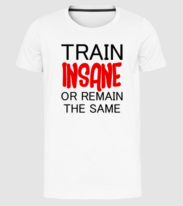 train insane model alb pe tricou