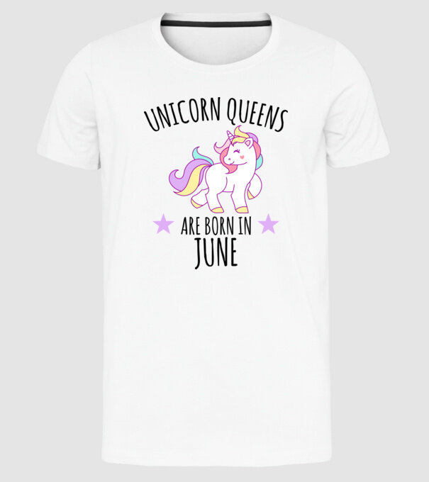 Unicorn queens are born in - June model alb pe tricou