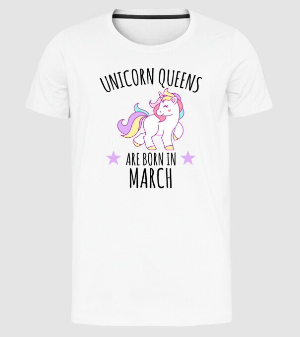 Unicorn queens are born in - March model alb pe tricou