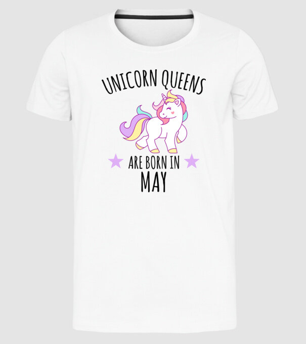 Unicorn queens are born in - May model alb pe tricou