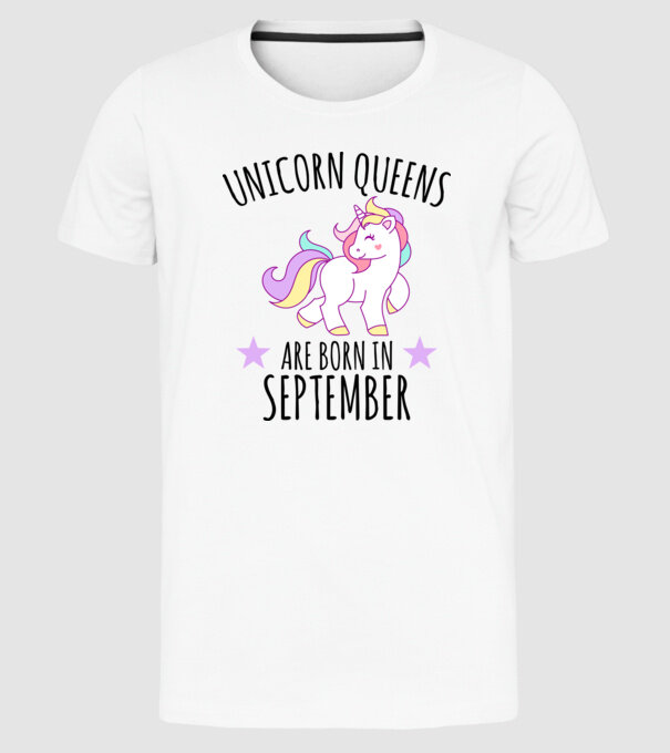 Unicorn queens are born in - September model alb pe tricou