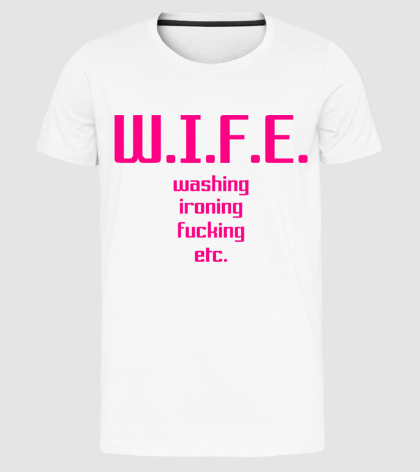 WIFE 3 model alb pe tricou