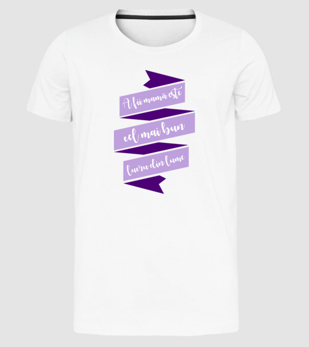 A fii mamă este cel mai bun lucru din lume model alb pe tricou
