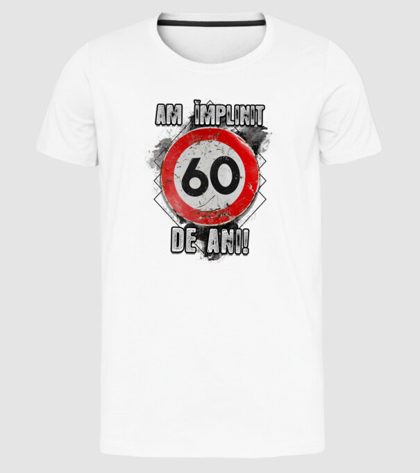 Am împlinit 60 de ani! model alb pe tricou