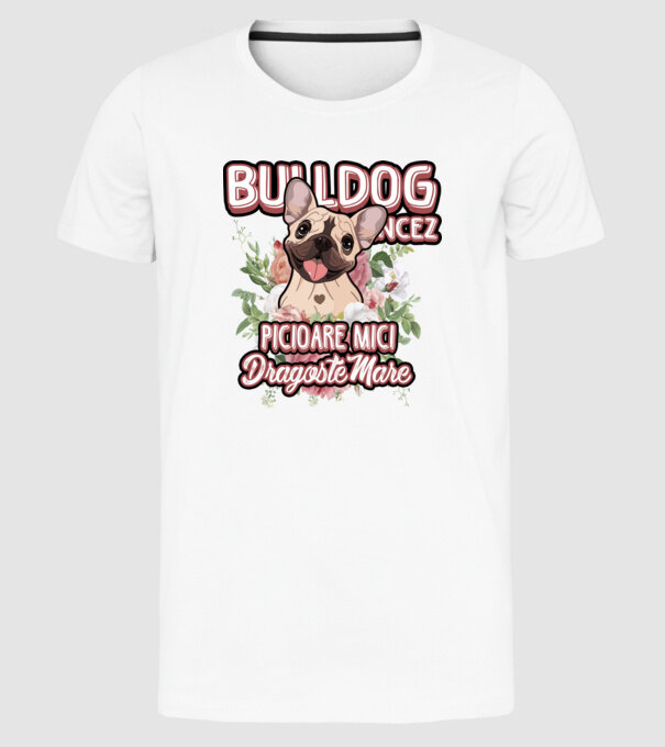 Bulldog francez picioare mici dragoste mare model alb pe tricou