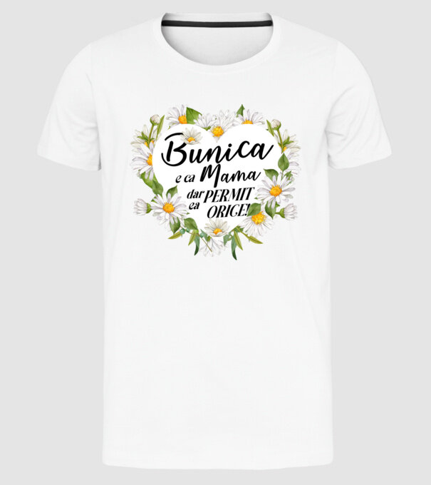 Bunica e ca mama, t permite orice! model alb pe tricou
