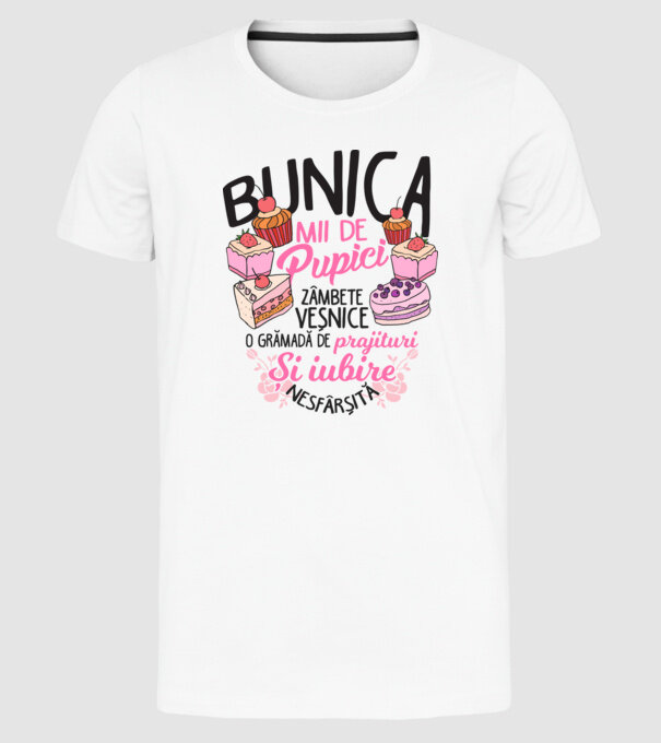 bunica - mii de pupici, zâmbete veșnice, o grămadă de prăjituri și iubire nesfârșită model alb pe tricou