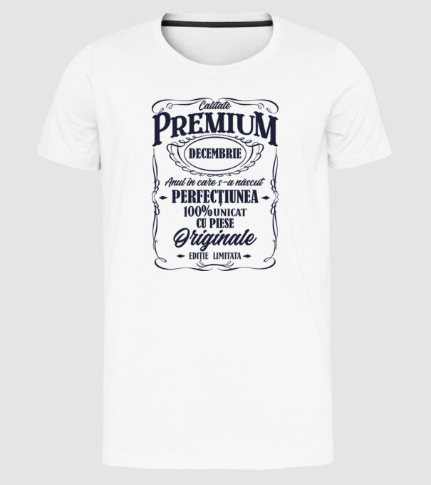 calitate premium -decembrie- anul în care s-a născut - perfecțiunea - 100% unicat, cu piese originale, ediție limitată model alb pe tricou