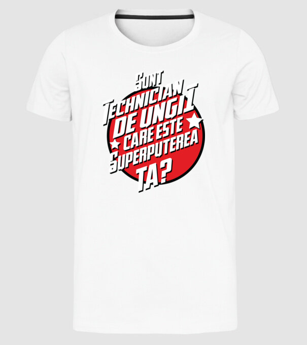 sunt tehnician de unghii, care este superputerea ta? model alb pe tricou