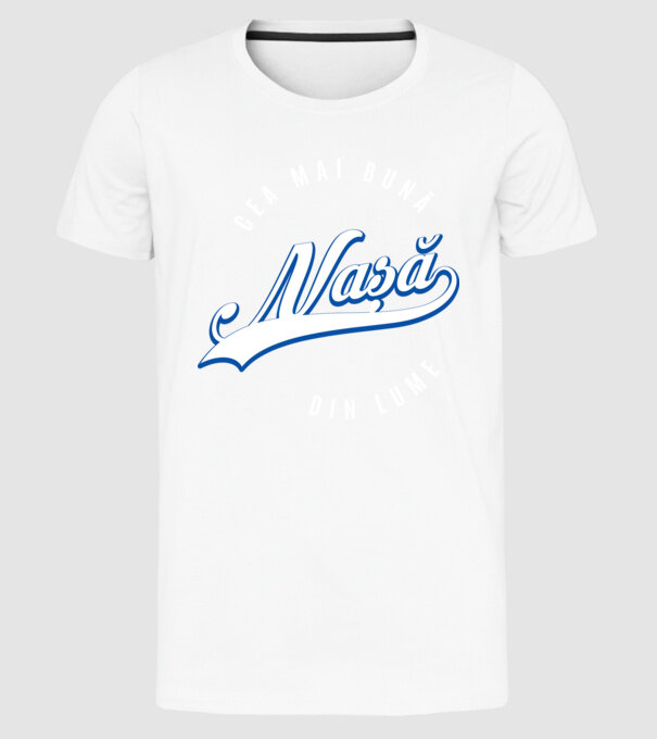 Cea mai bună NAȘĂ din lume model alb pe tricou