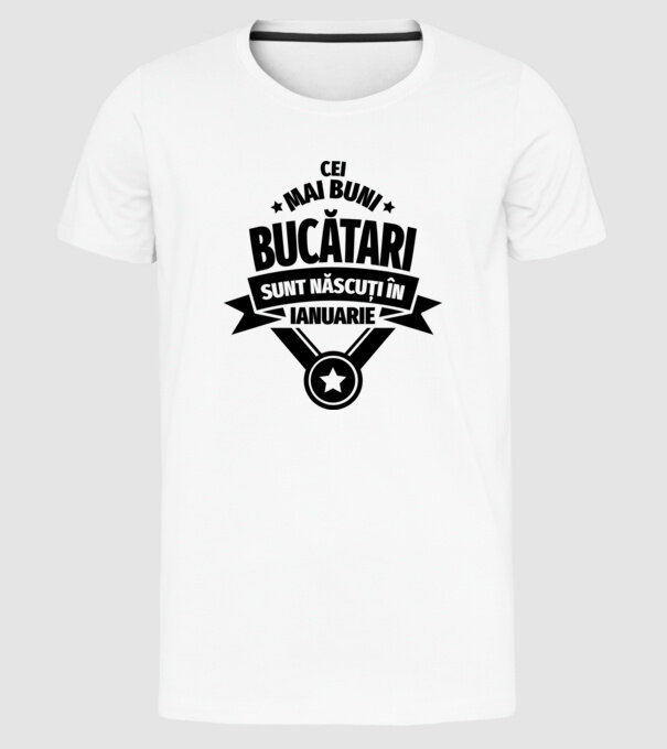 Cei mai buni bucătari sunt născuți în Ianuarie model alb pe tricou