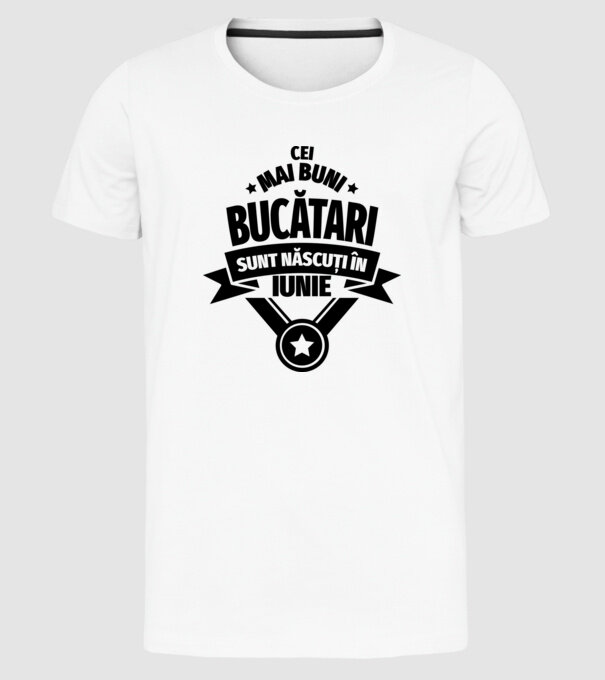 Cei mai buni bucătari sunt născuți în Iunie model alb pe tricou