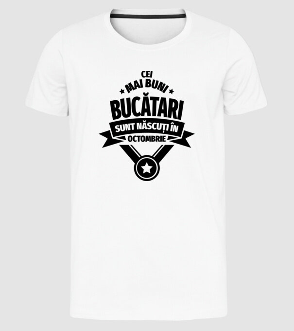 Cei mai buni bucătari sunt născuți în Octombrie model alb pe tricou