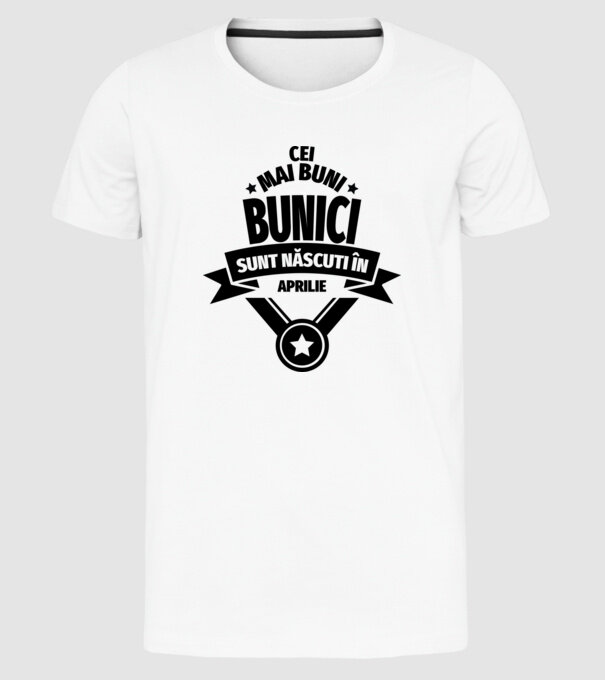 Cei mai buni bunici sunt născuți în aprilie. model alb pe tricou