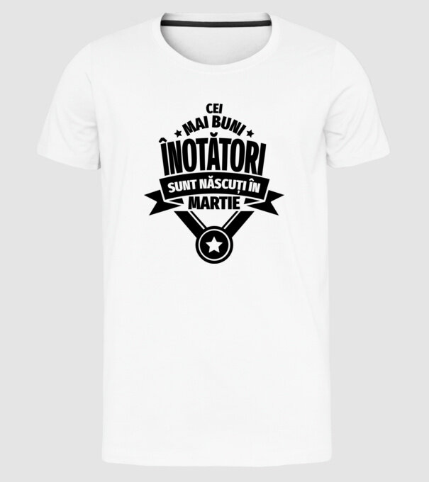 Cei mai buni înotători sunt născuți în Martie model alb pe tricou