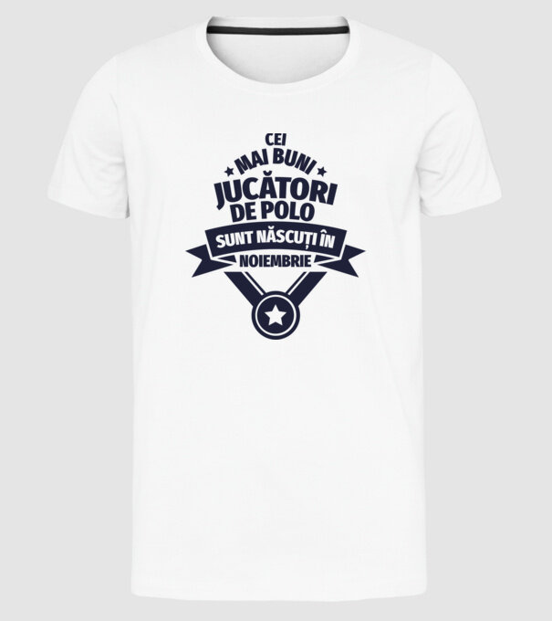 Cei mai buni jucători de polo sunt născuți în Noiembrie model alb pe tricou