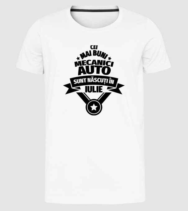 Cei mai buni mecanici auto sunt născuți în Iulie model alb pe tricou
