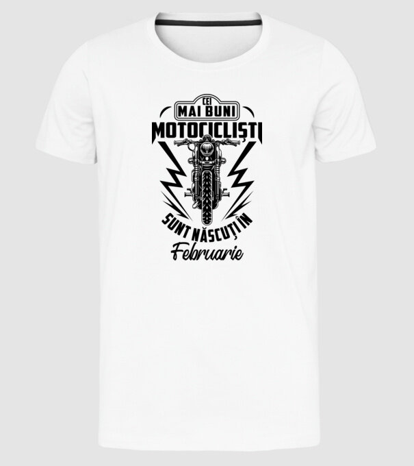 Cei mai buni motocicliști sunt născuți în Februarie model alb pe tricou
