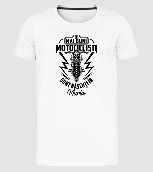 Cei mai buni motocicliști sunt născuți în Martie model alb pe tricou