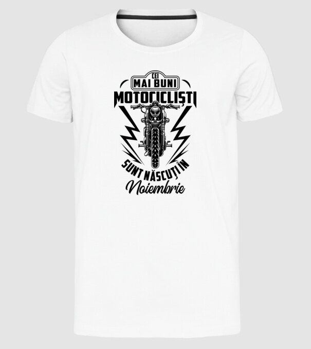 Cei mai buni motocicliști sunt născuți în Noiembrie model alb pe tricou