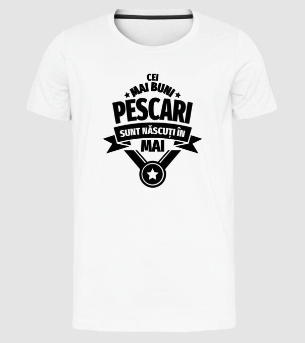Cei mai buni pescari sunt născuți în mai model alb pe tricou