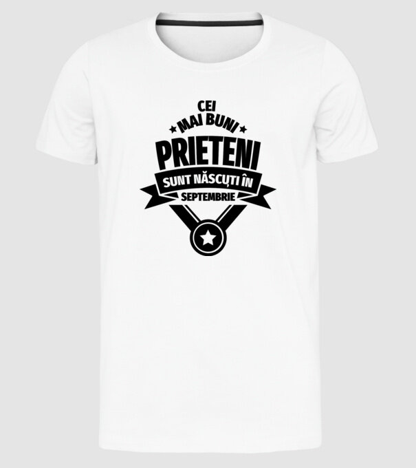Cei mai buni prieteni sunt născuți în septembrie model alb pe tricou