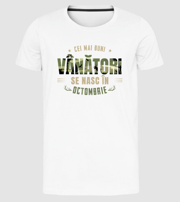 Cei mai buni vânători se nasc în octombrie model alb pe tricou