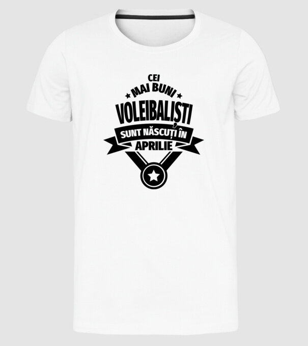 Cei mai buni voleibaliști sunt născuți în Aprilie model alb pe tricou