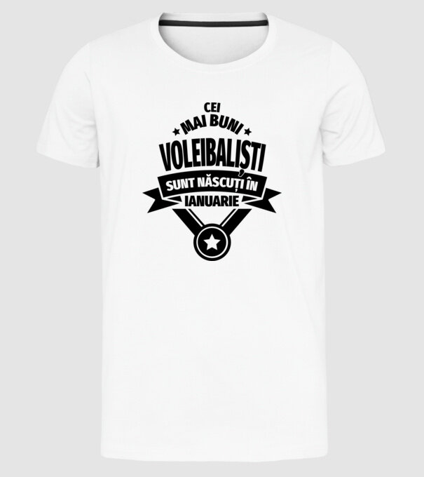 Cei mai buni voleibaliști sunt născuți în Ianuarie model alb pe tricou