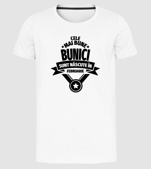 Cele mai bune bunici sunt născute în februarie. model alb pe tricou