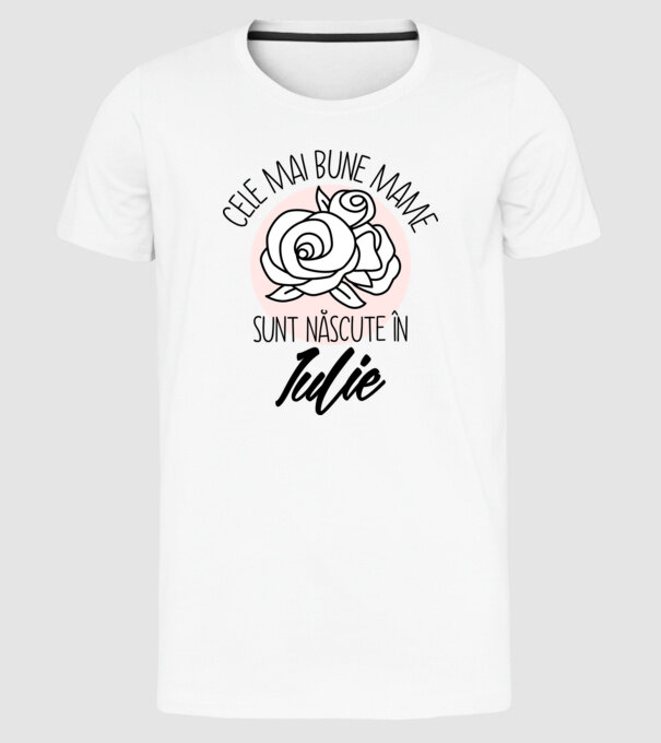 Cele mai bune mame sunt născute în Iulie model alb pe tricou